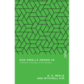 God Dwells Among Us: A Biblical Theology of the Temple