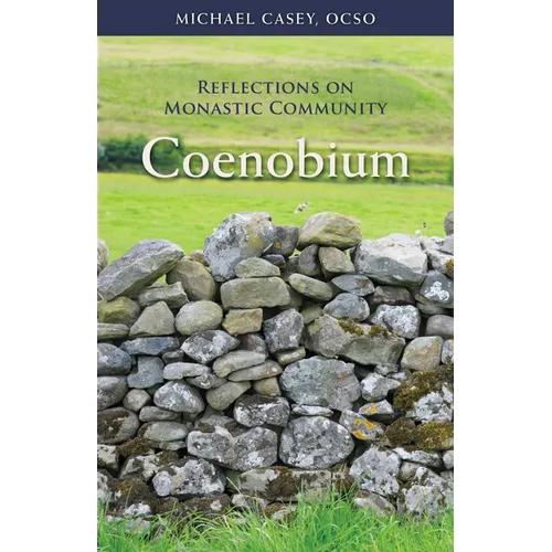 Coenobium: Reflections on Monastic Community Volume 64