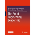 The Art of Engineering Leadership: Compelling Concepts and Successful Practice