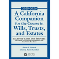 A California Companion for the Course in Wills, Trusts, and Estates, 2025-2026: Selected Cases and Statutes