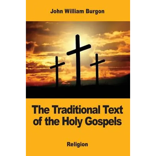 The Traditional Text of the Holy Gospels
