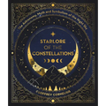 Starlore of the Constellations: The Astronomy, Myth and Symbolism of the Night Sky