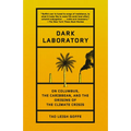 Dark Laboratory: On Columbus, the Caribbean, and the Origins of the Climate Crisis