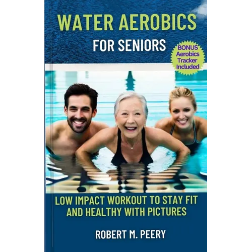 Water Aerobics for seniors: Low impact workout to stay fit and healthy with Pictures