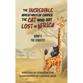 The Incredible Adventures of Casper the Cat Who Got Lost in Africa: Book 3: The Giraffes