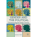 Gender and the Political: Deconstructing the Female Terrorist