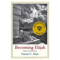 Becoming Elijah: Prophet of Transformation