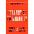 Tyranny of the Minority: Why American Democracy Reached the Breaking Point
