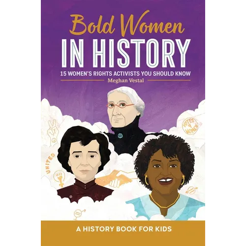 Bold Women in History: 15 Women's Rights Activists You Should Know