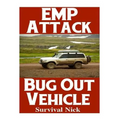 EMP Attack Bug Out Vehicle: How To Choose and Modify An EMP Proof Car That Will Survive An Electromagnetic Pulse Attack When All Other Cars Quit Worki