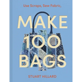 Make 100 Bags: Twenty New Projects, Infinite Possibilities