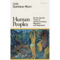 Human Peoples: On the Genetic Traces of Human Evolution, Migration and Adaptation
