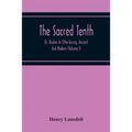 The Sacred Tenth: Or, Studies In Tithe-Giving, Ancient And Modern (Volume I)