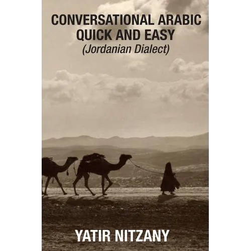 Conversational Arabic Quick and Easy - Jordanian Dialect: Jordanian Arabic