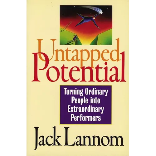 Untapped Potential: Turning Ordinary People Into Extraordinary Performers