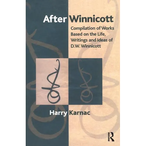After Winnicott: Compilation of Works Based on the Life, Writings and Ideas of D.W. Winnicott