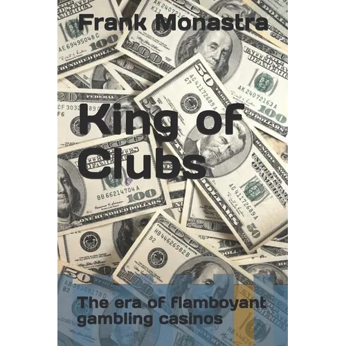 King of Clubs: The era of flamboyant gambling casinos