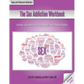 The Sex Addiction Workbook: Information, Assessments, and Tools for Managing Life with a Behavioral Addiction