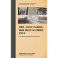 War, Pacification, and Mass Murder, 1939: The Einsatzgruppen in Poland