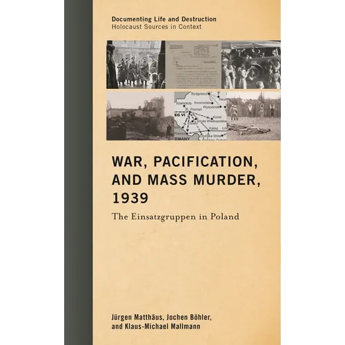 War, Pacification, and Mass Murder, 1939: The Einsatzgruppen in Poland