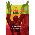 On Foreign Ground: A True Story of a Wild Soul