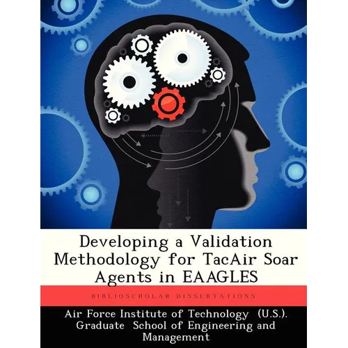 Developing a Validation Methodology for Tacair Soar Agents in Eaagles