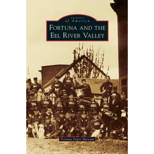 Fortuna and the Eel River Valley - Hardcover
