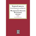 North Carolina Land Warrants and Grants in Washington County, Tennessee, 1778-1804.