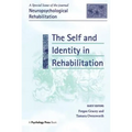 The Self and Identity in Rehabilitation: A Special Issue of Neuropsychological Rehabilitation