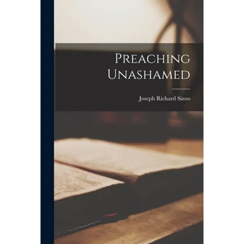 Preaching Unashamed
