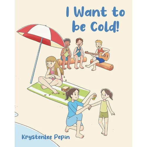 I Want to be Cold!