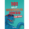 101 Silly Dinosaur Jokes for Kids