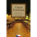 Czech Pub Food: Cookbook Full of Traditional Czech Pub Food