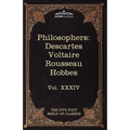 French and English Philosophers: Descartes, Voltaire, Rousseau, Hobbes: The Five Foot Shelf of Classics, Vol. XXXIV (in 51 Volumes)