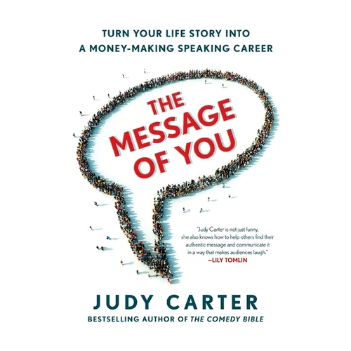 The Message of You: Turn Your Life Story Into a Money-Making Speaking Career