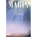 Maria: A Story of Mental Illness and Healing through Faith and Spirituality