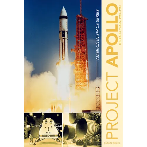 Project Apollo: The Early Years, 1960-1967
