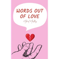 Words Out of Love
