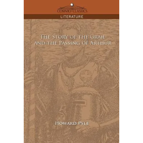 The Story of the Grail and the Passing of Arthur