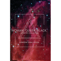 Woman. Queer. Black.