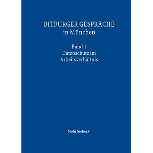 Bitburger Gesprache in Munchen: Band 1: Datenschutz Im Arbeitsverhaltnis