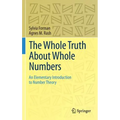 The Whole Truth about Whole Numbers: An Elementary Introduction to Number Theory