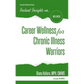 Instant Insights on...Career Wellness for Chronic Illness Warriors