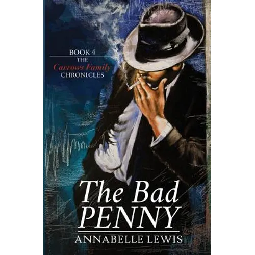 The Bad Penny: Book Four of the Carrows Family Chronicles