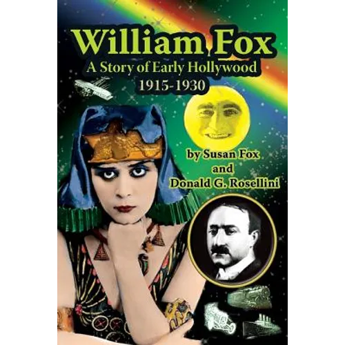 William Fox: A Story of Early Hollywood 1915-1930
