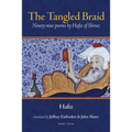 The Tangled Braid: Ninety-Nine Poems by Hafiz of Shiraz