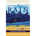 The Desert Smells Like Rain: A Naturalist in O'Odham Country