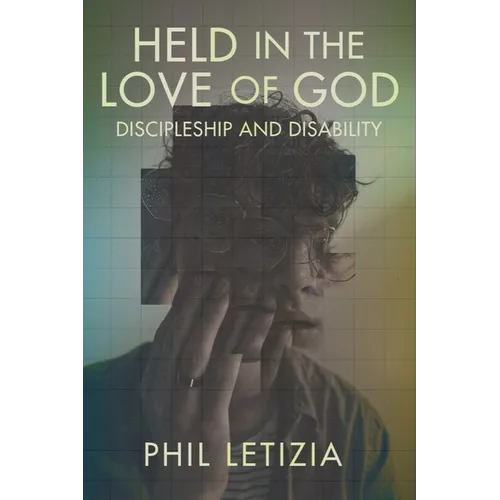 Held in the Love of God: Discipleship and Disability