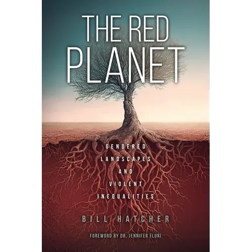 The Red Planet: Gendered Landscapes and Violent Inequalities