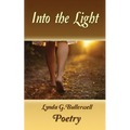 Into the Light (Ethereal Poetry, Hope, Redemption, Love)